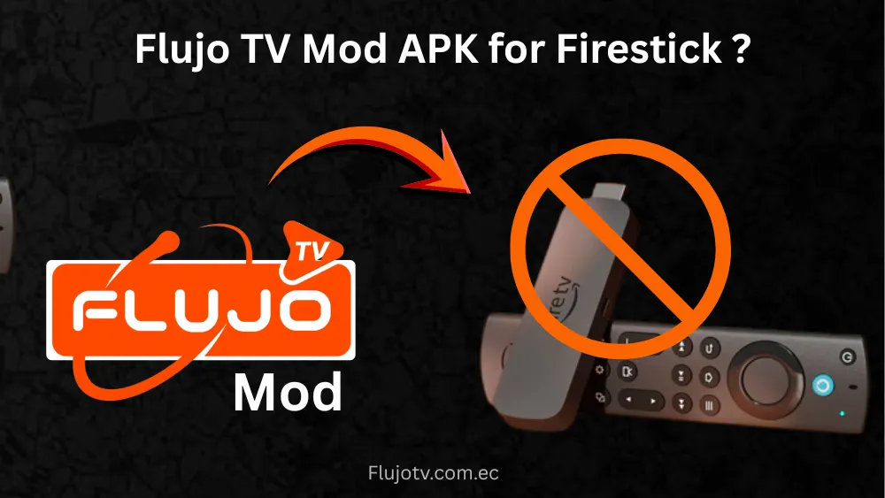 “Flujo TV Mod APK for Firestick” ¿sirve realmente